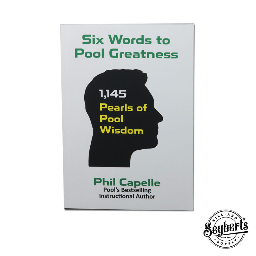 Phil Capelle, Phil Capelle Six Words To Pool Greatness Book (en anglais seulement)